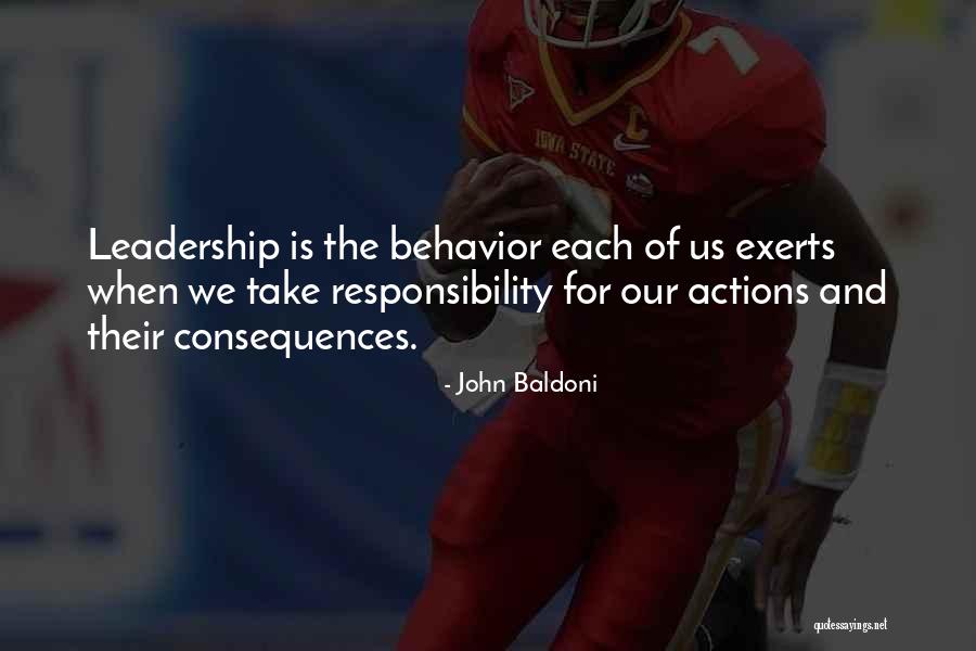 Consequences Of Our Actions Quotes By John Baldoni Consequences Of Our Actions Quotes By John Baldoni