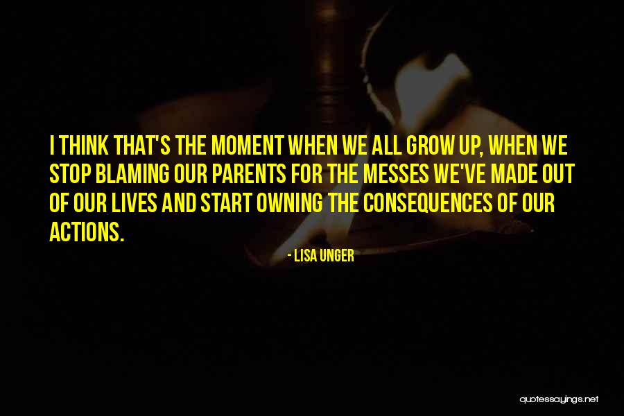 Consequences Of Our Actions Quotes By Lisa Unger Consequences Of Our Actions Quotes By Lisa Unger