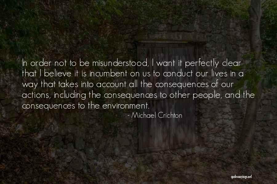 Consequences Of Our Actions Quotes By Michael Crichton Consequences Of Our Actions Quotes By Michael Crichton