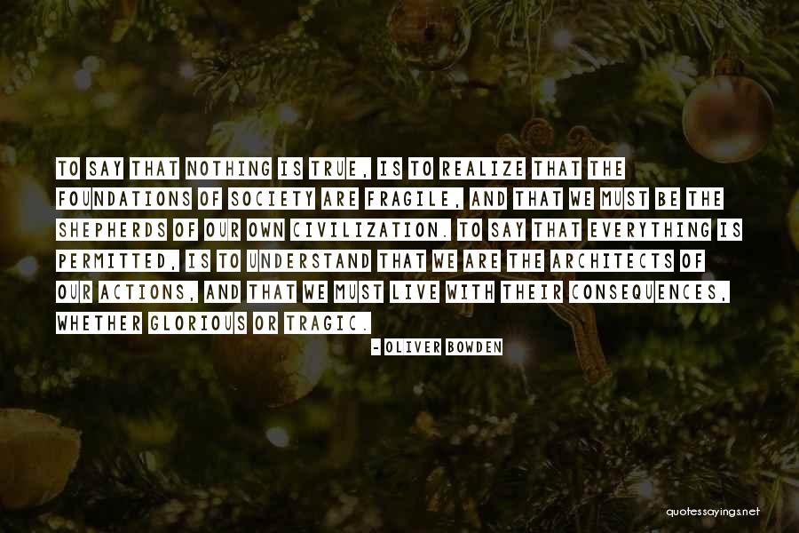 Consequences Of Our Actions Quotes By Oliver Bowden Consequences Of Our Actions Quotes By Oliver Bowden