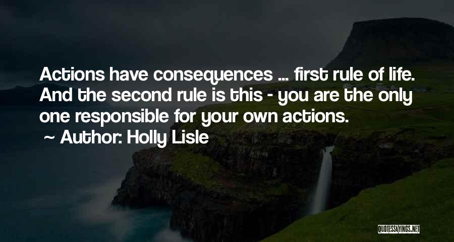 Consequences Of Your Actions Quotes By Holly Lisle