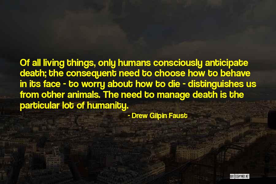 Consequent Quotes By Drew Gilpin Faust Consequent Quotes By Drew Gilpin Faust