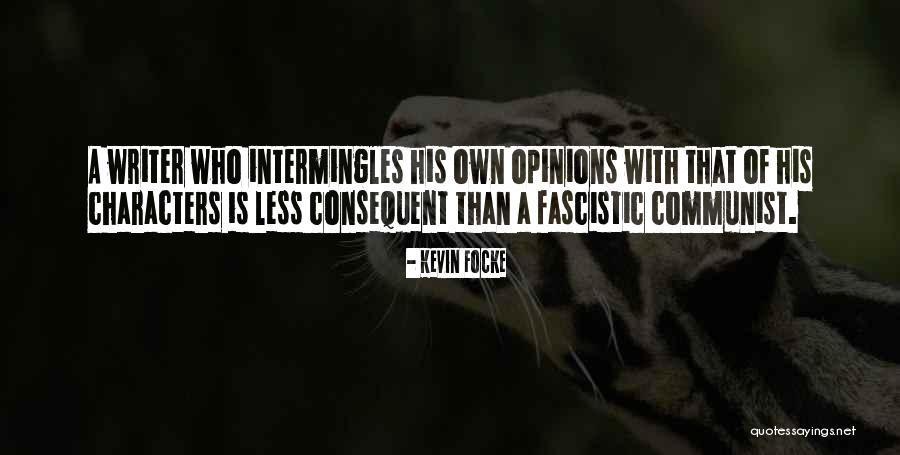 Consequent Quotes By Kevin Focke Consequent Quotes By Kevin Focke