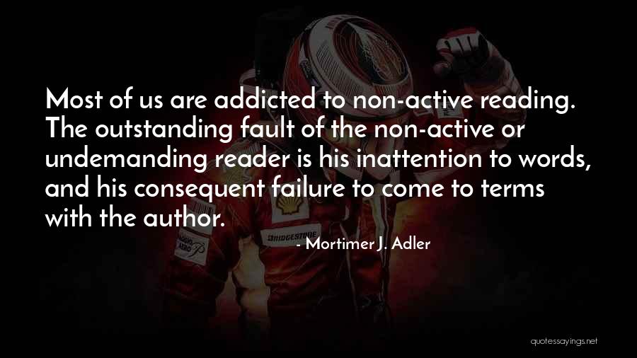 Consequent Quotes By Mortimer J. Adler Consequent Quotes By Mortimer J. Adler