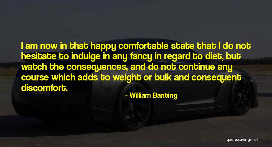 Consequent Quotes By William Banting Consequent Quotes By William Banting