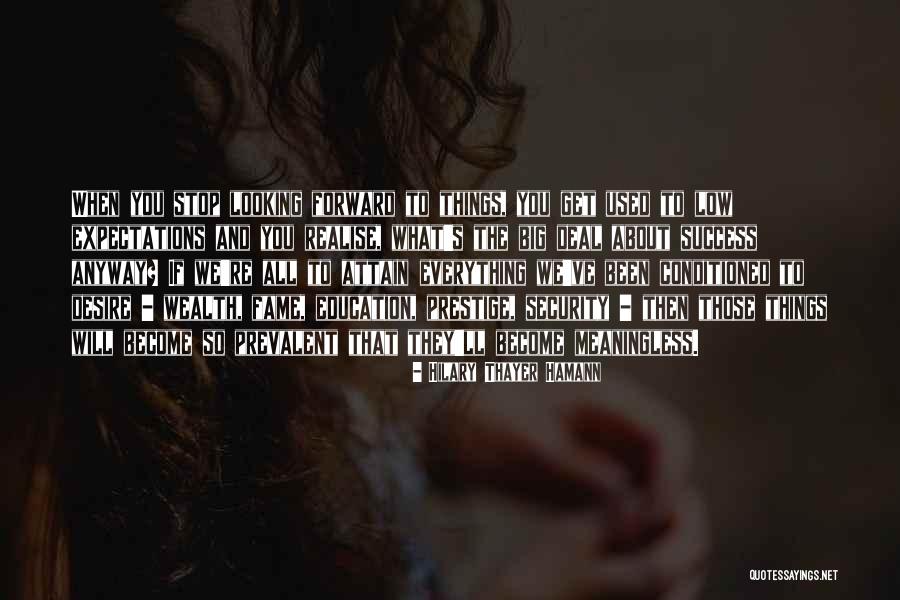 Consequente Significado Quotes By Hilary Thayer Hamann Consequente Significado Quotes By Hilary Thayer Hamann