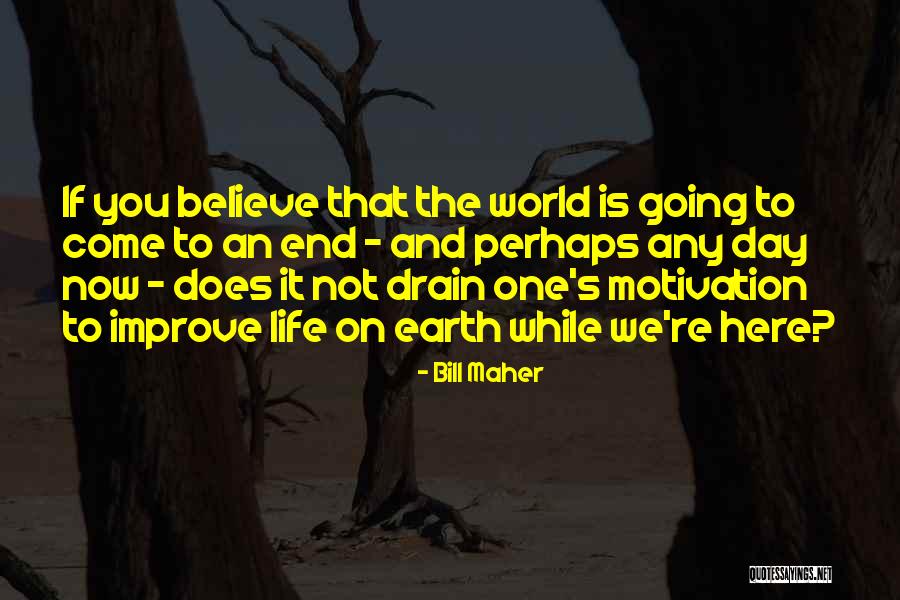 Consequentialism Ethics Quotes By Bill Maher Consequentialism Ethics Quotes By Bill Maher