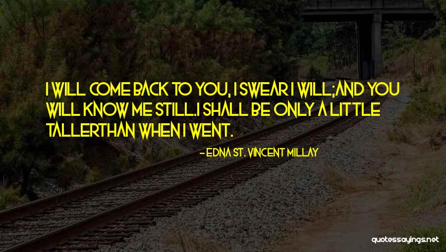 Consequenties Betekenis Quotes By Edna St. Vincent Millay Consequenties Betekenis Quotes By Edna St. Vincent Millay