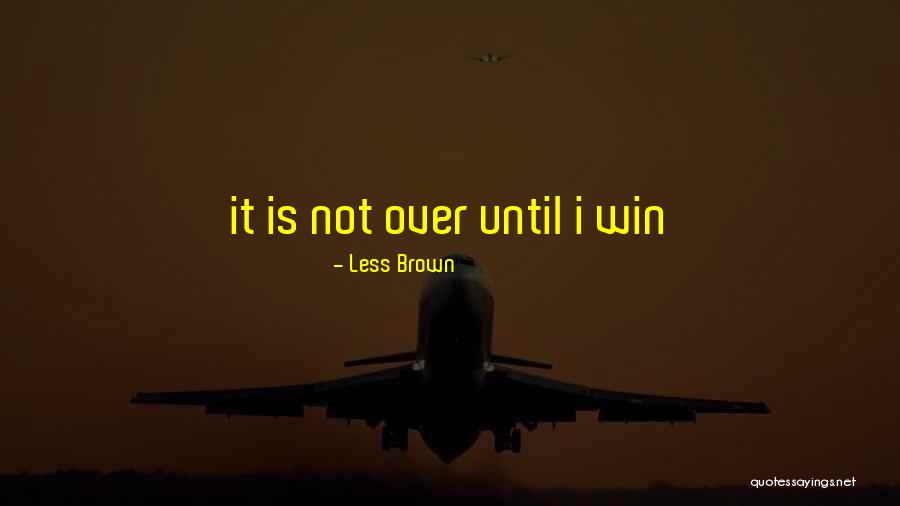 Conservao Do Momento Quotes By Less Brown Conservao Do Momento Quotes By Less Brown