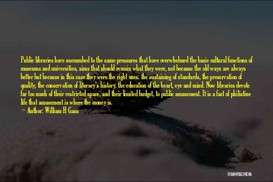 Conservation Education Quotes By William H Gass