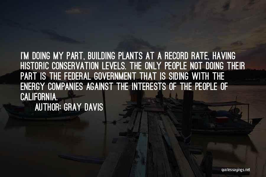 Conservation Of Energy Quotes By Gray Davis