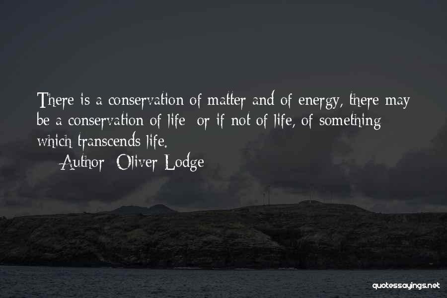 Conservation Of Energy Quotes By Oliver Lodge