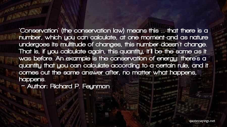 Conservation Of Energy Quotes By Richard P. Feynman