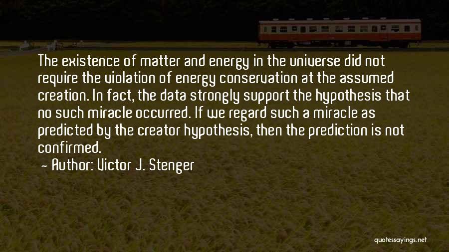 Conservation Of Energy Quotes By Victor J. Stenger