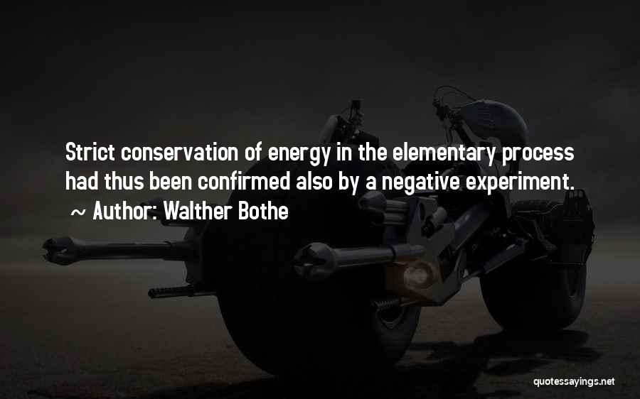 Conservation Of Energy Quotes By Walther Bothe