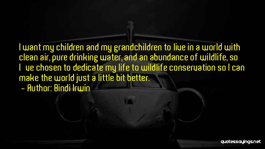 Conservation Of Water Quotes By Bindi Irwin