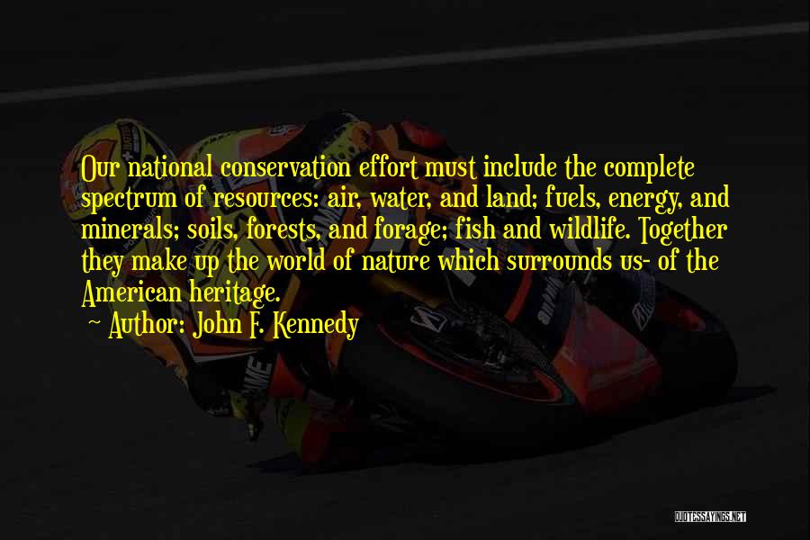 Conservation Of Water Resources Quotes By John F. Kennedy