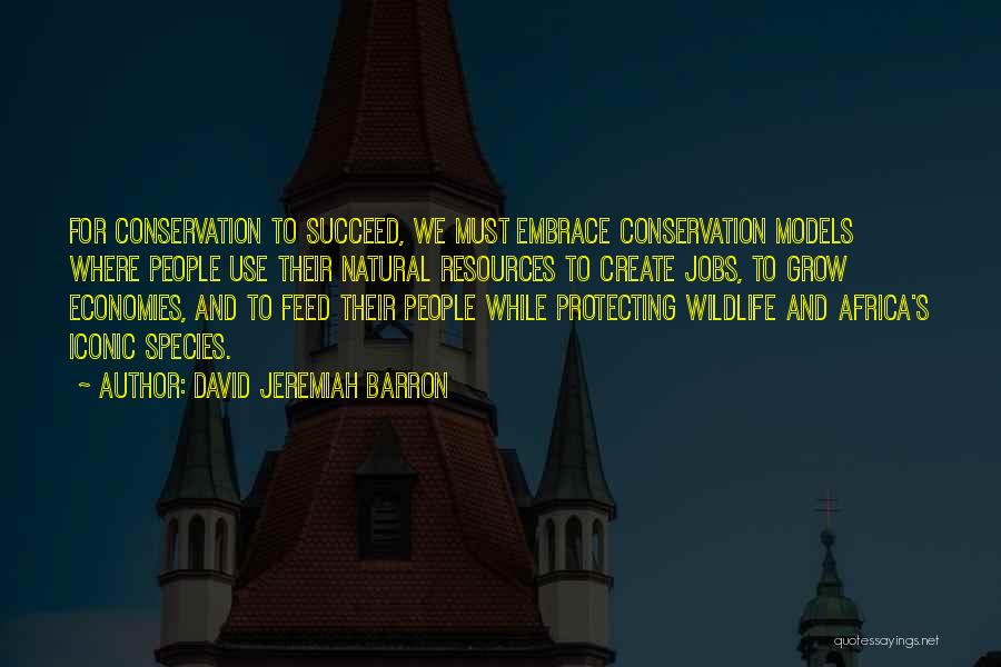 Conservation Of Wildlife Quotes By David Jeremiah Barron