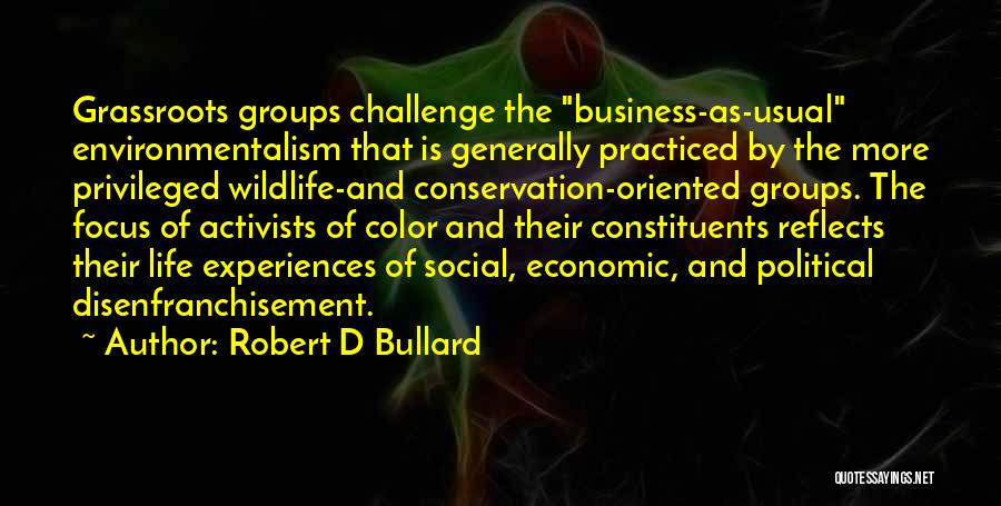 Conservation Of Wildlife Quotes By Robert D Bullard