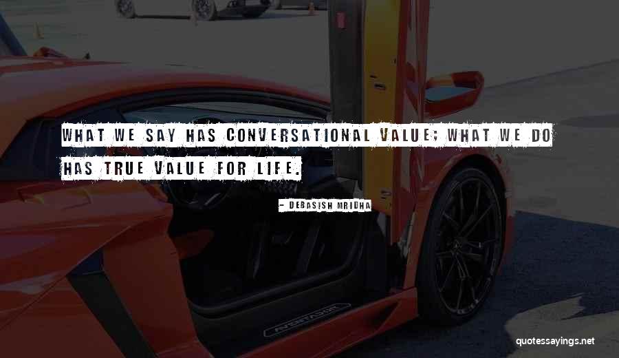 Conservational Value Quotes By Debasish Mridha Conservational Value Quotes By Debasish Mridha