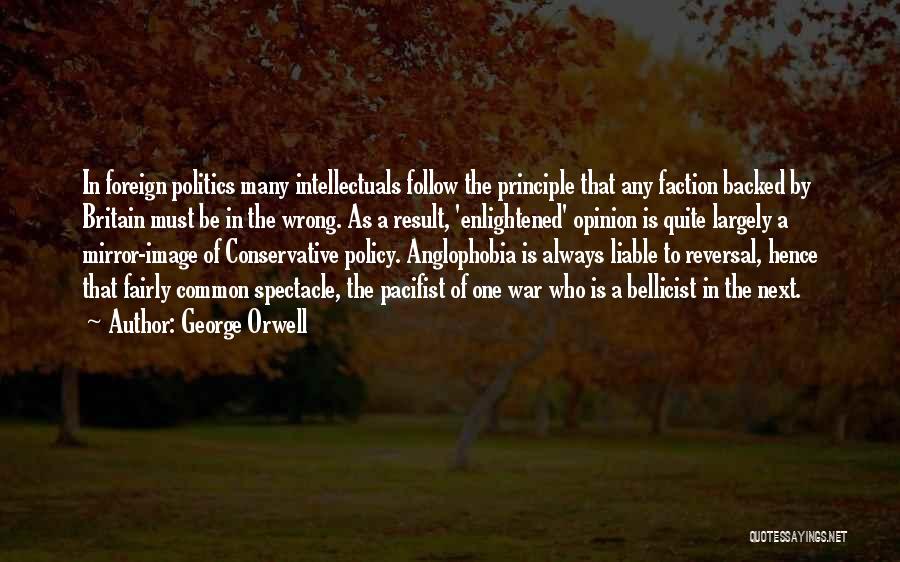 Conservative Anti War Quotes By George Orwell