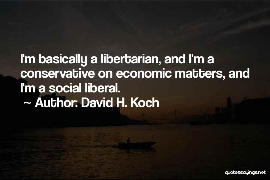 Conservative Economic Quotes By David H. Koch
