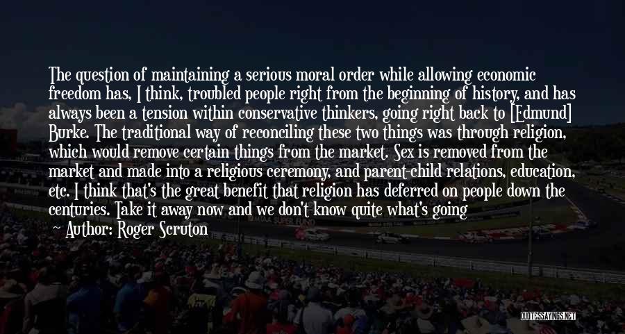 Conservative Economic Quotes By Roger Scruton