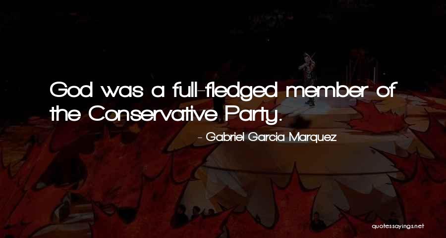 Conservative Party Quotes By Gabriel Garcia Marquez Conservative Party Quotes By Gabriel Garcia Marquez