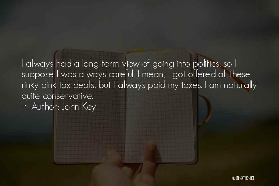 Conservative Politics Quotes By John Key