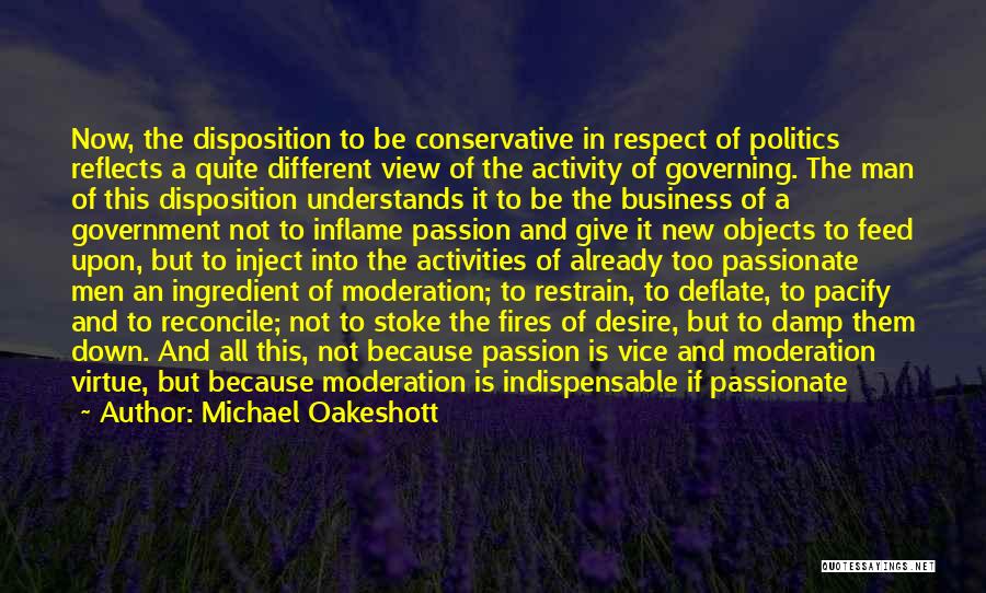 Conservative Politics Quotes By Michael Oakeshott