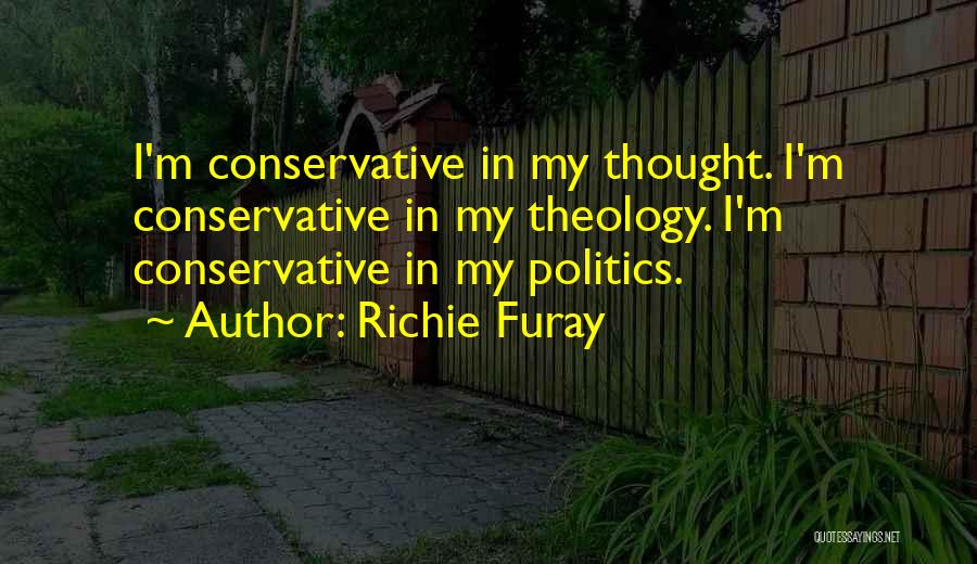 Conservative Politics Quotes By Richie Furay