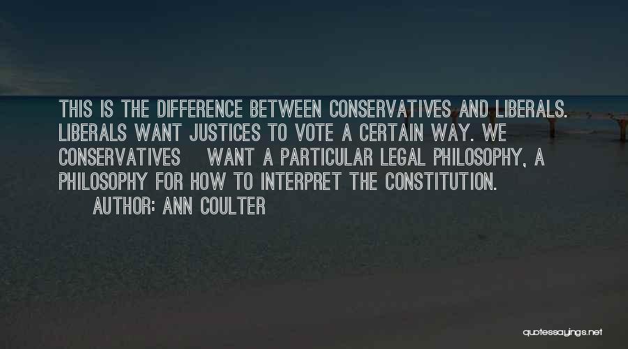 Conservatives And Liberals Quotes By Ann Coulter