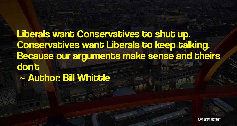 Conservatives And Liberals Quotes By Bill Whittle