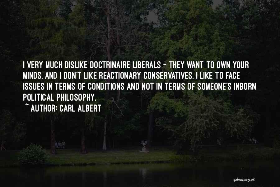 Conservatives And Liberals Quotes By Carl Albert