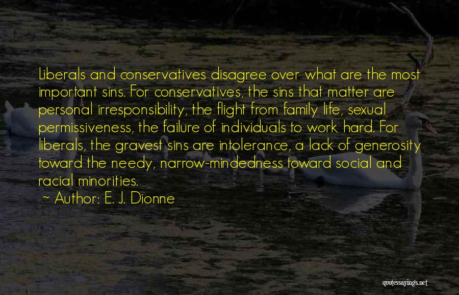 Conservatives And Liberals Quotes By E. J. Dionne