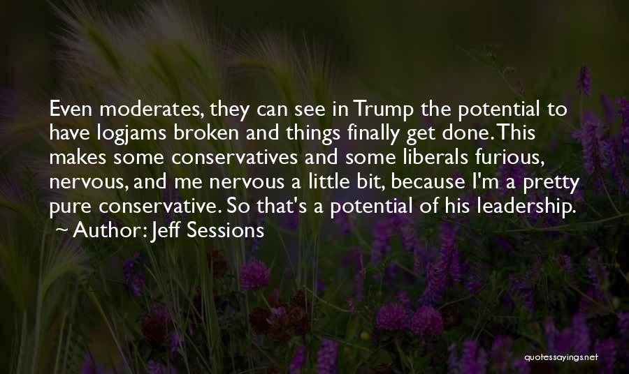Conservatives And Liberals Quotes By Jeff Sessions