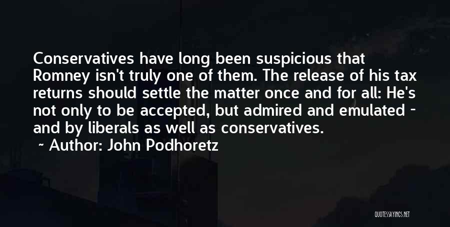 Conservatives And Liberals Quotes By John Podhoretz