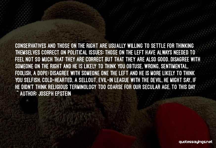 Conservatives And Liberals Quotes By Joseph Epstein