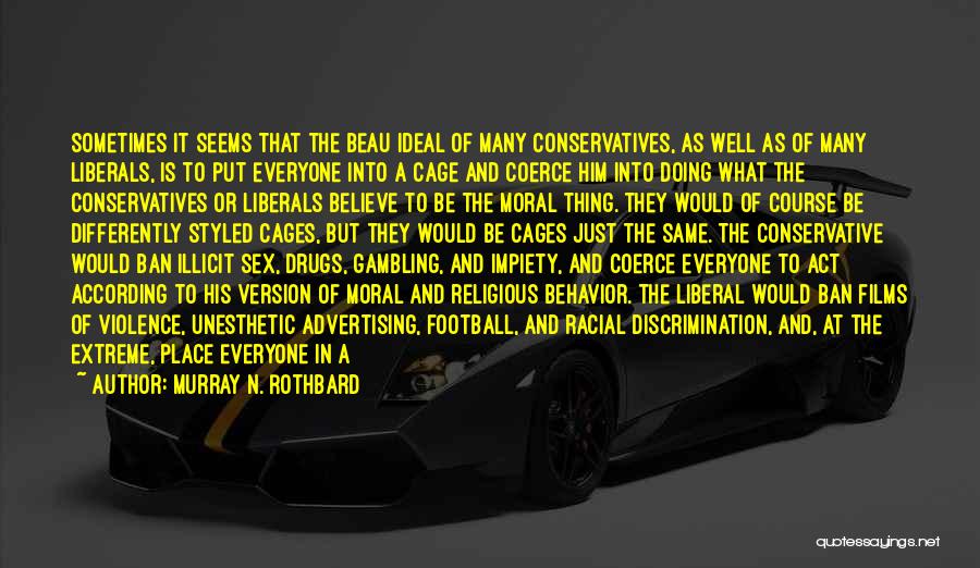 Conservatives And Liberals Quotes By Murray N. Rothbard