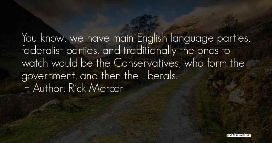 Conservatives And Liberals Quotes By Rick Mercer