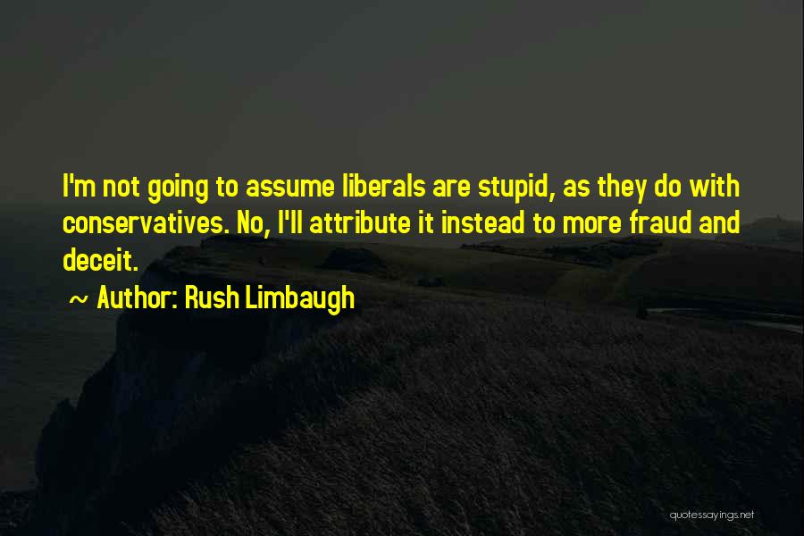 Conservatives And Liberals Quotes By Rush Limbaugh