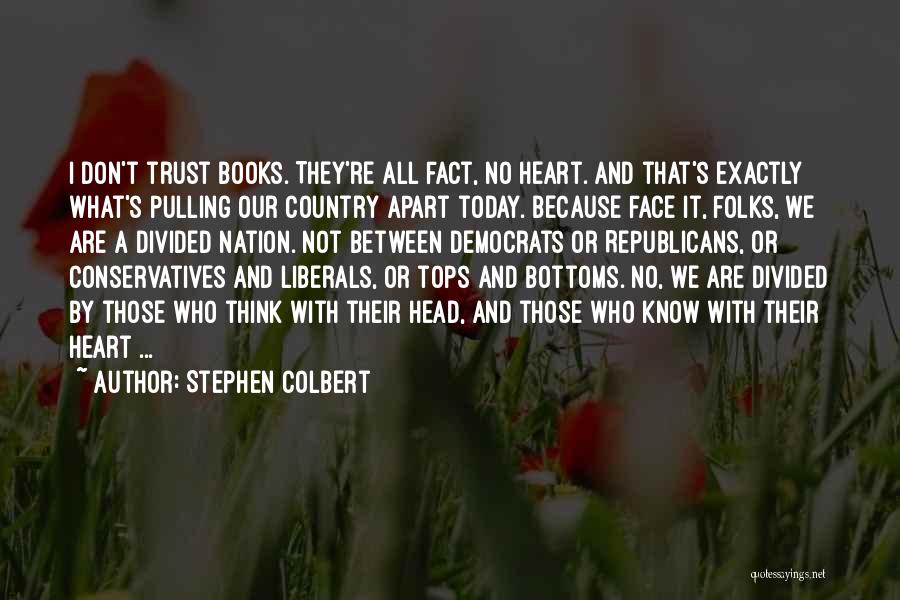 Conservatives And Liberals Quotes By Stephen Colbert