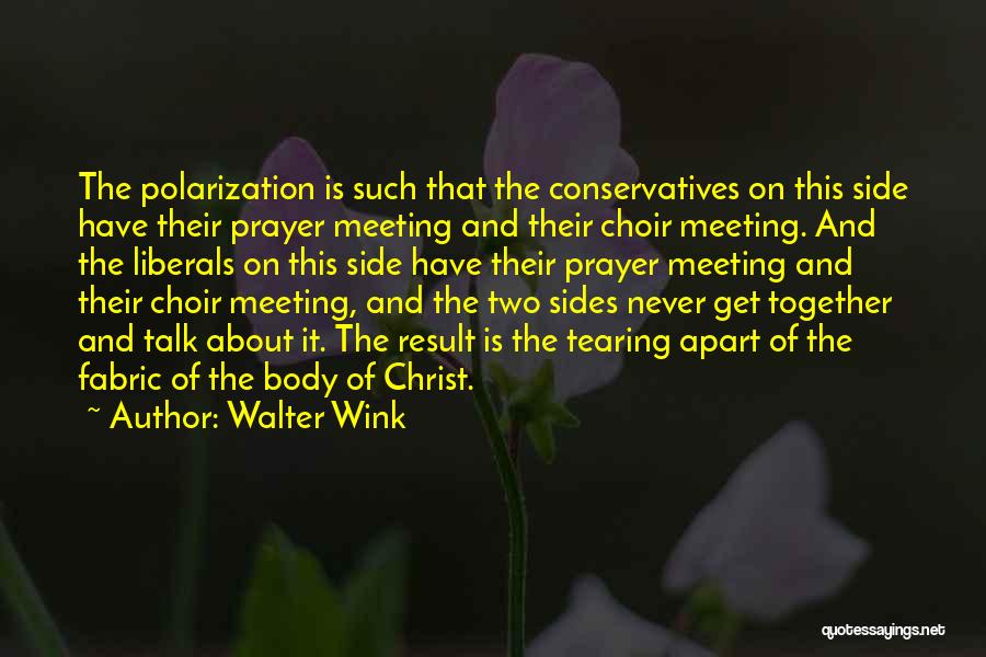 Conservatives And Liberals Quotes By Walter Wink