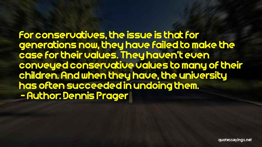 Conservatives Quotes By Dennis Prager