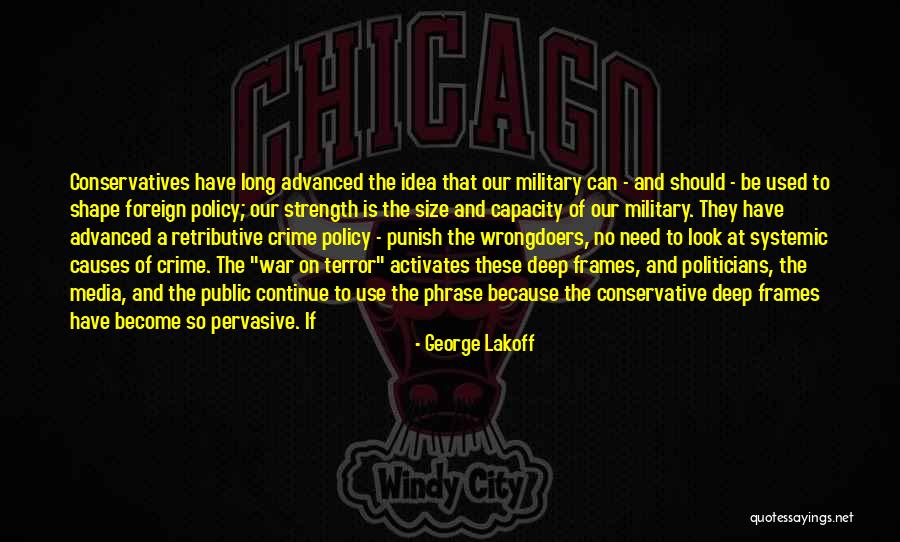 Conservatives Quotes By George Lakoff Conservatives Quotes By George Lakoff