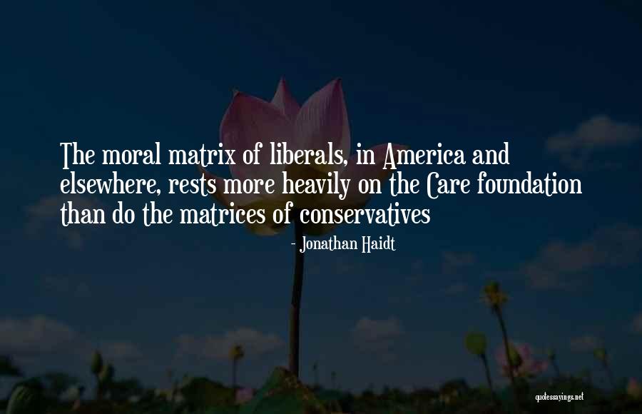 Conservatives Quotes By Jonathan Haidt Conservatives Quotes By Jonathan Haidt