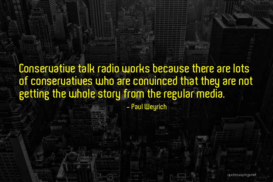 Conservatives Quotes By Paul Weyrich Conservatives Quotes By Paul Weyrich