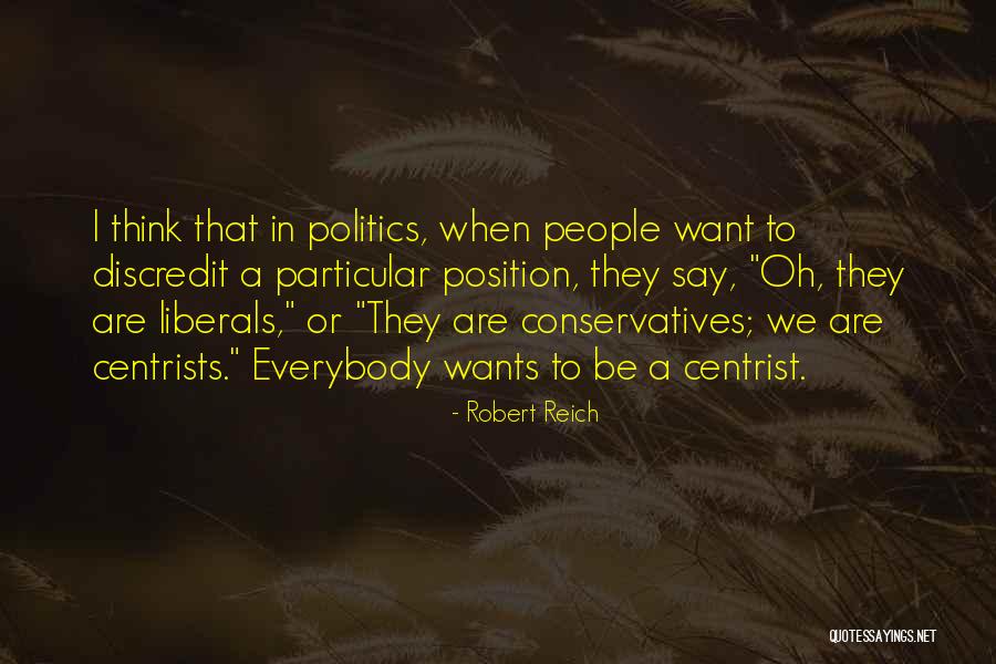 Conservatives Quotes By Robert Reich