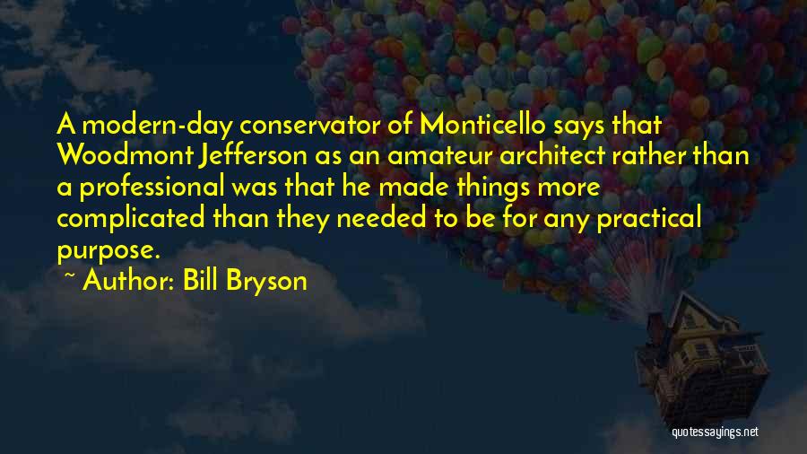 Conservator Quotes By Bill Bryson