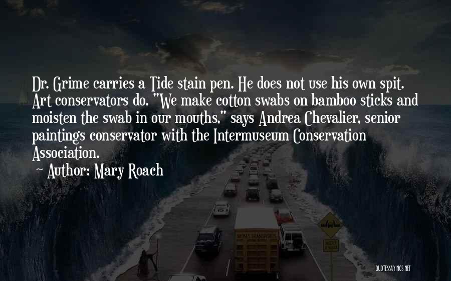 Conservator Quotes By Mary Roach